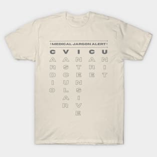 Medical Jargon Alert: CVICU T-Shirt
